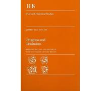 Progress and Pessimism: Religion, Politics and History in Late Nineteenth Century Britain (Harvard Historical Studies): 104