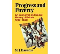Progress and Poverty: An Economic and Social History of Britain 1700-1850.