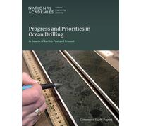 Progress and Priorities in Ocean Drilling: In Search of Earth's Past and Future