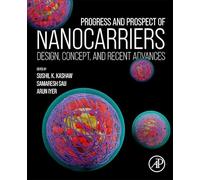 Progress and Prospect of Nanocarriers: Design, Concept, and Recent Advances