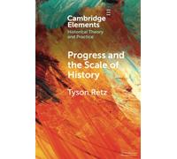 Progress and the Scale of History (Elements in Historical Theory and Practice)