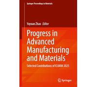 Progress in Advanced Manufacturing and Materials: Selected Contributions of ICAMM 2025 (Springer Proceedings in Materials, 96)