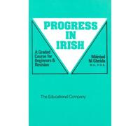 Progress in Irish: A Graded Course for Beginners and Revision