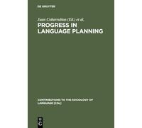 Progress in Language Planning: International Perspectives: 31 (Contributions to the Sociology of Language [CSL], 31)