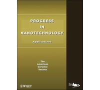 Progress in Nanotechnology: Applications (Progress in Ceramic Technology)
