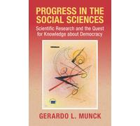 Progress in the Social Sciences : Scientific Research and the Quest for Knowledge about Democracy