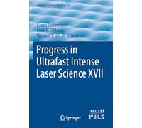 Progress in Ultrafast Intense Laser Science XVII (Topics in Applied Physics, 151)