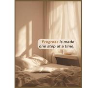 Progress is made one step at a time: An 8.5 × 11″, 100-page lined motivational notebook to build momentum, track goals, and make steady progress-one step at a time