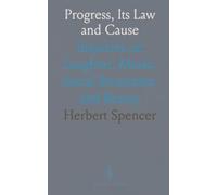 Progress, Its Law and Cause: Inquiries on Laughter, Music, Social Structures, and Beauty