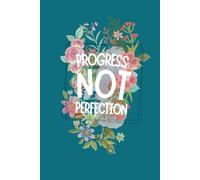 Progress not Perfection