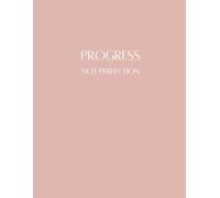 Progress Not Perfection: A 120-Page Lined Journal to Overcome Perfectionism, Embrace Growth, and Cultivate Self-Compassion | Modern Abstract Notebook ... Reflection, Goal Setting, and Mindfulness