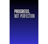 Progress, not perfection - empty notebook: a motivational notebook for entrepreneurs and students for their own notes and projects