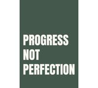 Progress Not Perfection: Lined Notebook for Women | Daily Growth and Self Improvement Notebook for the Woman Choosing Progress | 110 Pages | 6x9