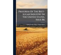 Progress Of The Beet-sugar Industry In The United States, Issue 86