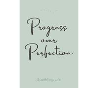 Progress Over Perfection: A Sparkling Life Affirmation Notebook for Self-Compassion and Sustainable Growth