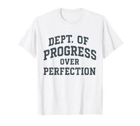 Progress Over Perfection Dept of College Style Encouragement T-Shirt