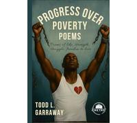 PROGRESS OVER POVERTY POEMS: Poems of Life, Strength, Struggle and Freedom.
