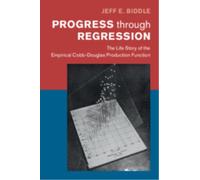 Progress through Regression : The Life Story of the Empirical Cobb-Douglas Production Function
