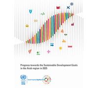Progress Towards the Sustainable Development Goals in the Arab Region in 2025