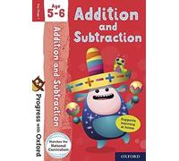 Progress with Oxford: Progress with Oxford: Addition and Subtraction Age 5-6 - Practise for School with Essential Maths Skills: (Progress with Oxford)