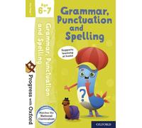 Progress with Oxford: Progress with Oxford: Grammar and Punctuation Age 6-7- Practise for School with Essential English Skills