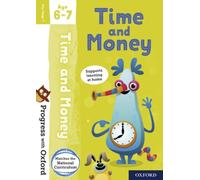 Progress with Oxford: Progress with Oxford: Time and Money Age 6-7- Practise for School with Essential Maths Skills