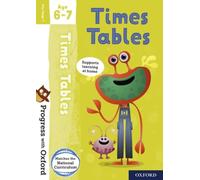 Progress with Oxford: Progress with Oxford: Times Tables Age 6-7- Practise for School with Essential Maths Skills: (Progress with Oxford)