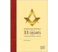 Progression initiatique à travers les 33 degrés du Rite Ecossais Ancien et Accepté