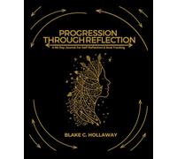Progression Through Reflection: A 90 Day Journal For Self-Reflection & Goal Tracking