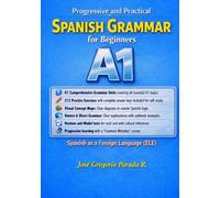 Progressive and Practical Spanish Grammar for Beginners A1: Spanish as a Foreign Language (ELE) (Step by Step Spanish Grammar)
