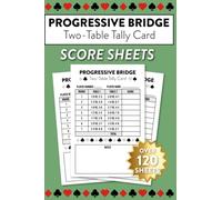 Progressive Bridge Two Table Tally Card Score Sheets: Over 120 Sheets For 2 Table Progressive Bridge Game