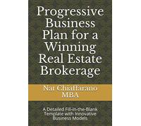 Progressive Business Plan for a Winning Real Estate Brokerage: A Detailed Fill-in-the-Blank Template with Innovative Business Models