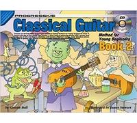 Progressive Classical Guitar Method: For Young Beginners - Book 2