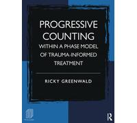 Progressive Counting Within a Phase Model of Trauma-Informed Treatment