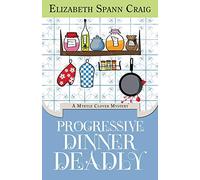 Progressive Dinner Deadly: A Myrtle Clover Mystery: Volume 2 (Myrtle Clover Mysteries)