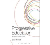 Progressive Education: A Critical Introduction