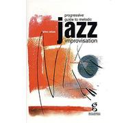 Progressive Guide to Melodic Jazz Improvisation Flute/Clarinet/Saxophone