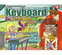 Progressive Keyboard for Little Kids: Book 1