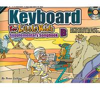 Progressive Keyboard for Little Kids: Supplementary Songbook B