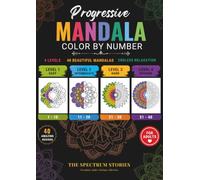 Progressive Mandala Color by Number Book for Adults: 40 Beautiful Mandalas | 4 Progressive Levels from Easy to Extreme | Relaxing Coloring Book for Stress Relief & Mindfulness