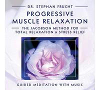 Progressive Muscle Relaxation - The Jacobson Method for Total Relaxation & Stress Relief