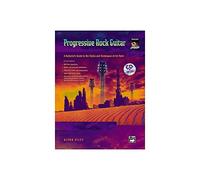 Progressive Rock Guitar : A Guitarist's Guide to the Styles and Techniques of Art Rock (Book & CD)