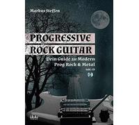 Progressive Rock Guitar: Dein Guide zu Modern Prog Rock & Metal, Stef PB.