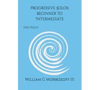 Progressive Solos: Beginner to Intermediate: for Violin: Book I (Beginner to Intermediate Violin Solos and Accompaniment)