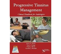 Progressive Tinnitus Management:Clinical Handbook for Audiologists