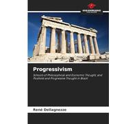 Progressivism: Schools of Philosophical and Economic Thought, and Positivist and Progressive Thought in Brazil