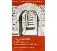 Progymnasmata: Greek Textbooks of Prose Composition and Rhetoric (Writings from the Greco-Roman World) by George Alexander Kennedy (28-Feb-2003) Paperback