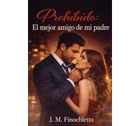 PROHIBIDO: El mejor amigo de mi padre. (ROMANTICOS MILLONARIOS)