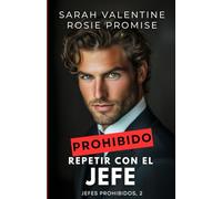 Prohibido repetir con el jefe: Una comedia romántica con mucha química, una noche irrepetible y un reencuentro tan prohibido como adictivo (Jefes prohibidos)