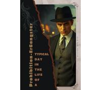 Prohibition-ErGangster: Typical Day in the Life of a